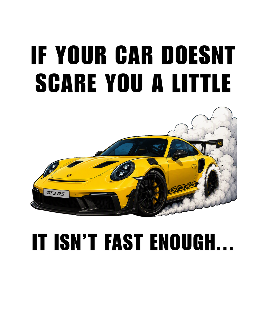 Not Fast Enough - Porsche Edition Tee (rear print)