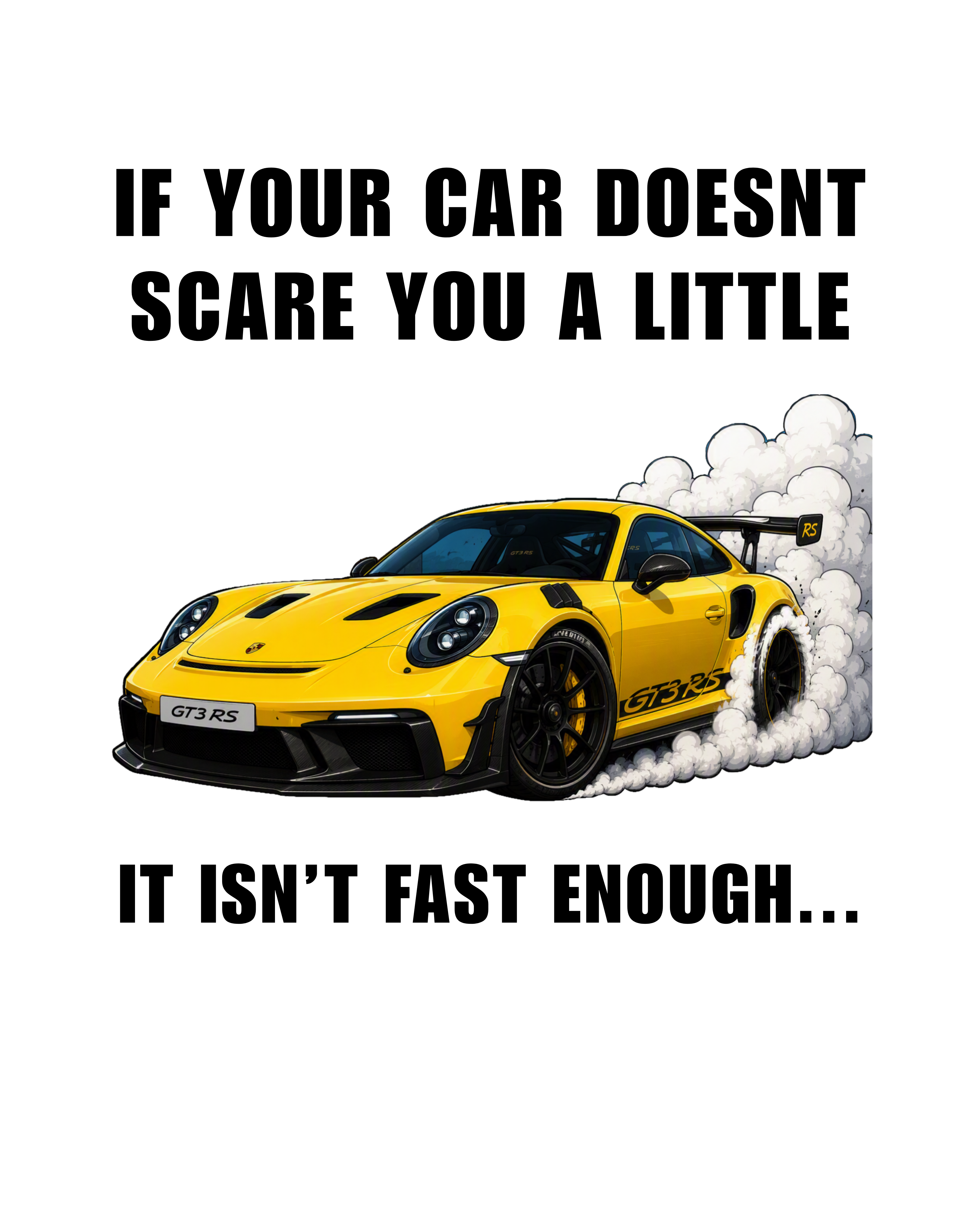 Not Fast Enough - Porsche Edition Tee (rear print)