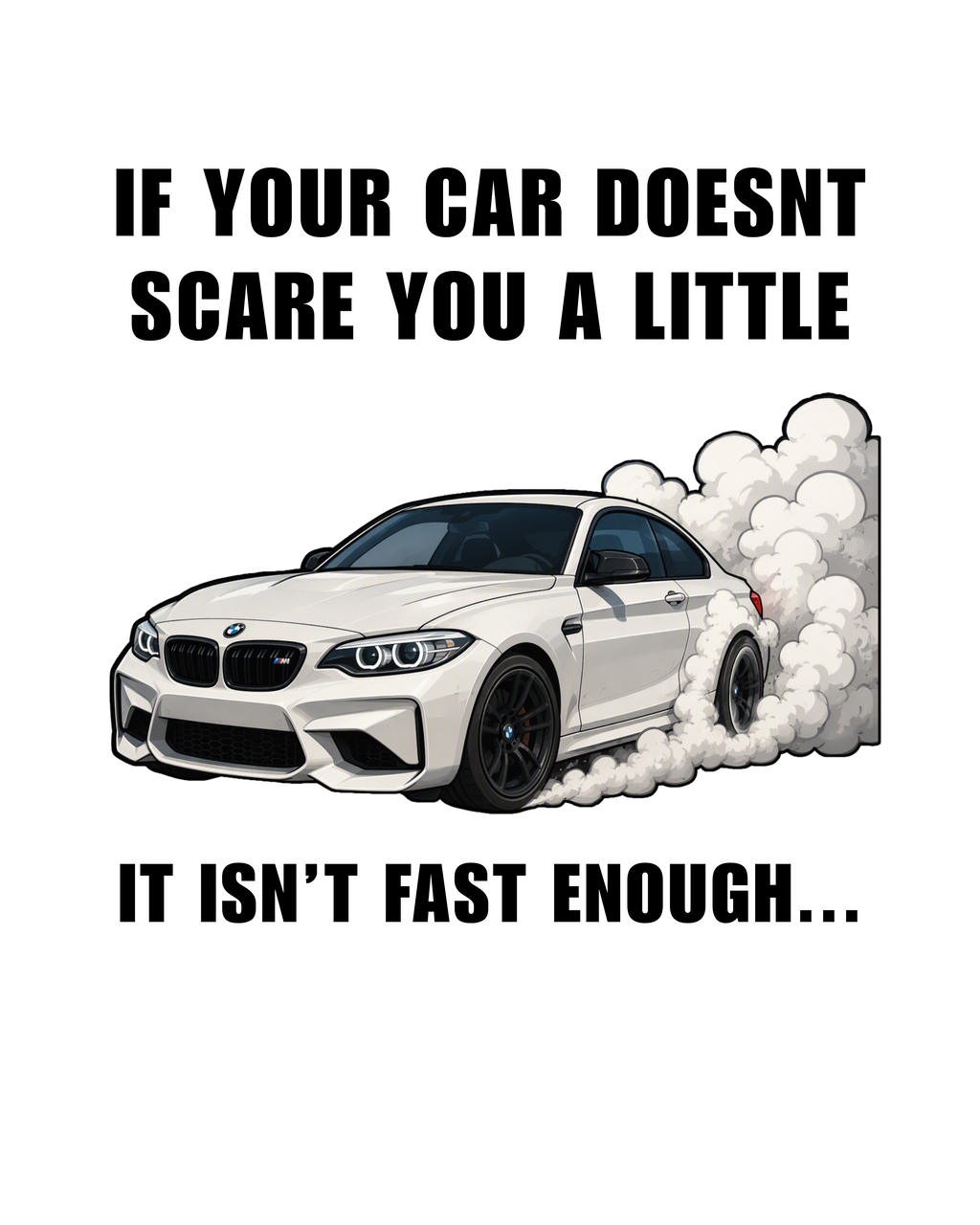 Not Fast Enough - BMW Edition Tee (rear print)